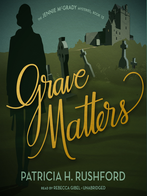Title details for Grave Matters by Patricia H. Rushford - Available